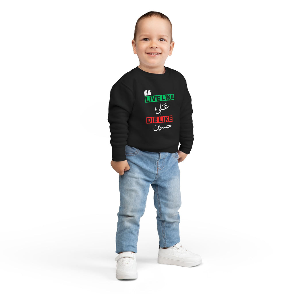“Live like Ali, die like Hussain” – Muharram & Arbaeen Edition | Toddler Sweatshirt