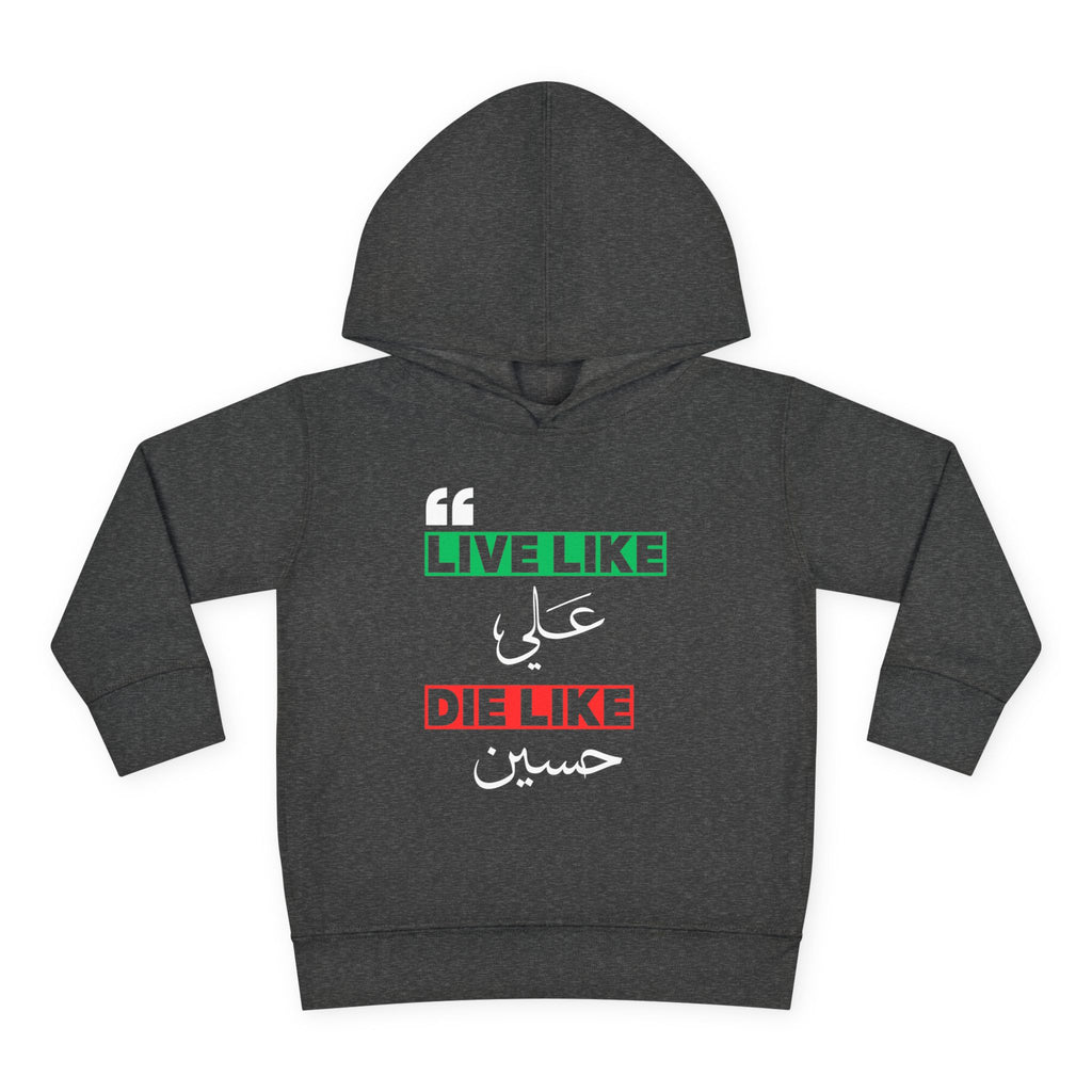 “Live like Ali, die like Hussain” – Muharram & Arbaeen Edition | Unisex Toddler Pullover Fleece Hoodie