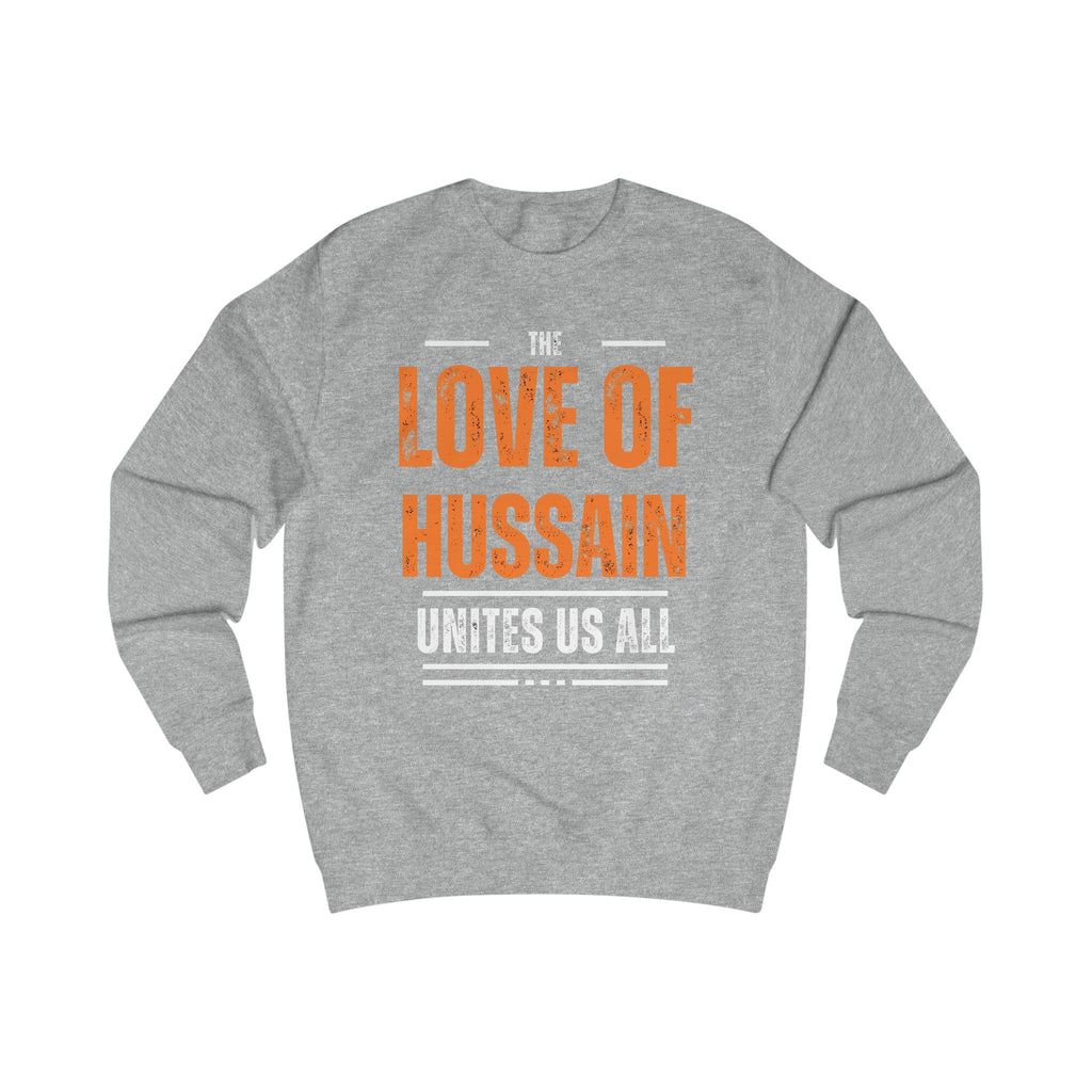 “The Love of Hussain (AS) Unites Us All” – Muharram & Arbaeen Edition | Unisex Adult Sweatshirt