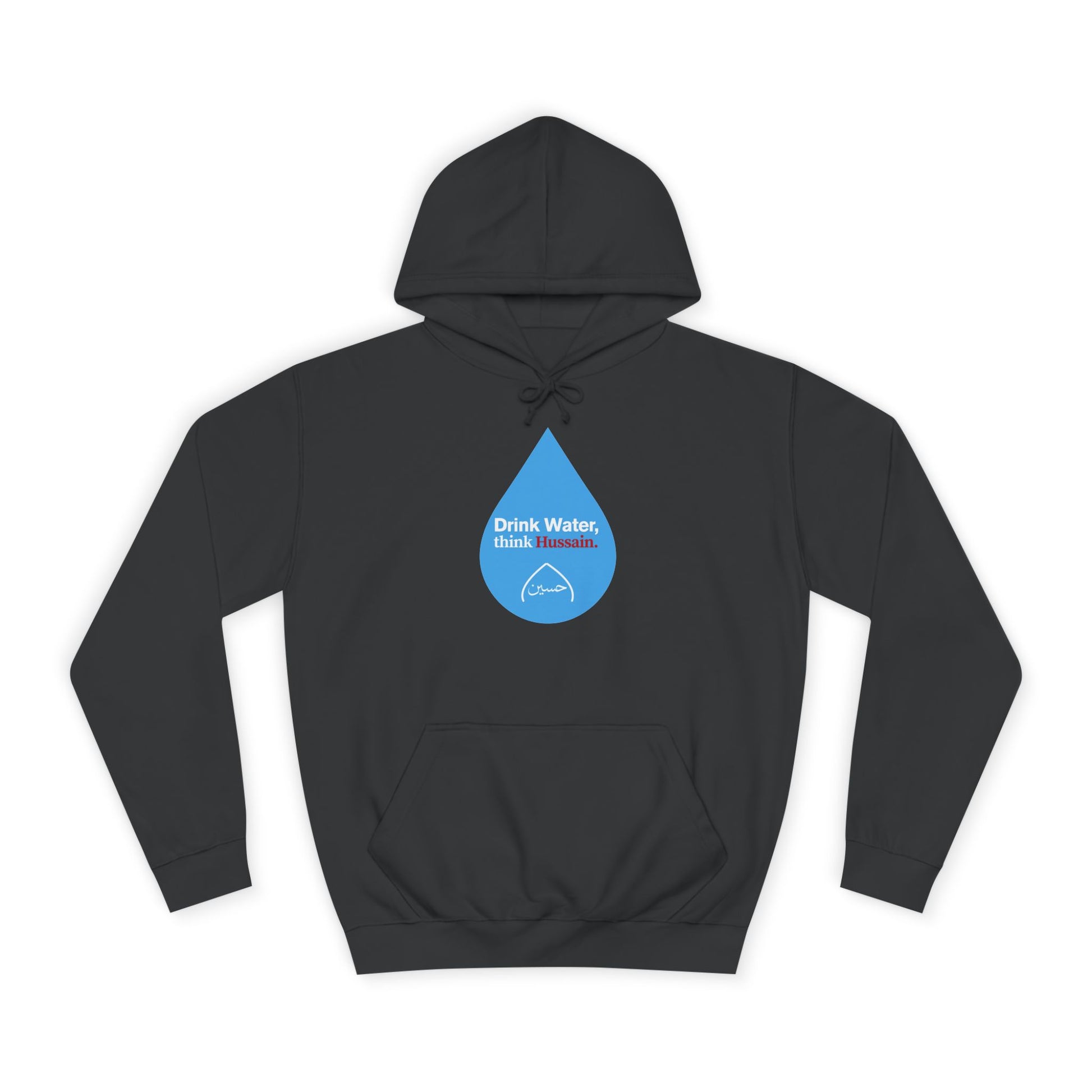 “Drink Water, think Hussain.” – Muharram & Arbaeen Edition | Unisex Adult College Hoodie