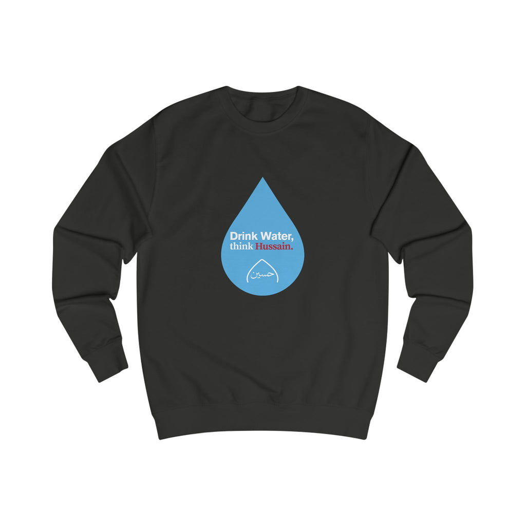 “Drink Water, think Hussain.” – Muharram & Arbaeen Edition | Unisex Adult Sweatshirt