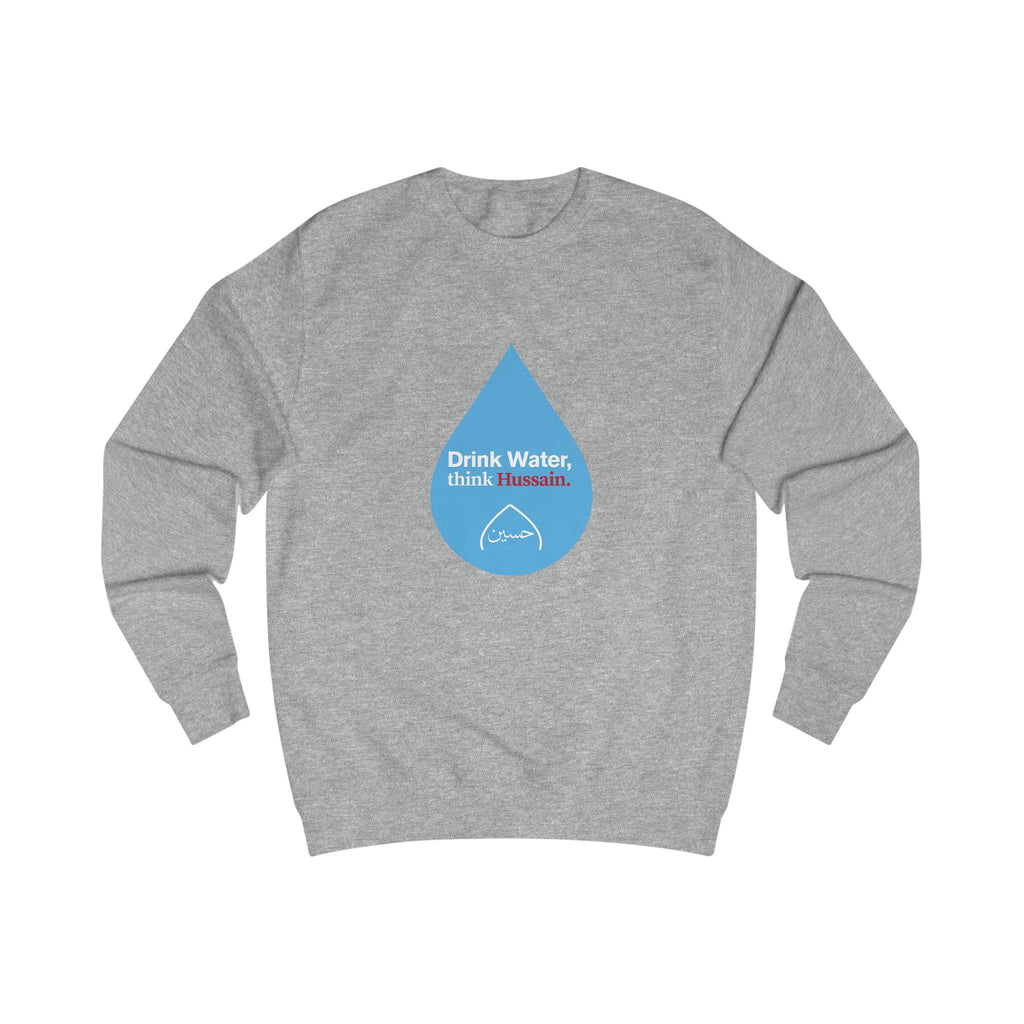 “Drink Water, think Hussain.” – Muharram & Arbaeen Edition | Unisex Adult Sweatshirt
