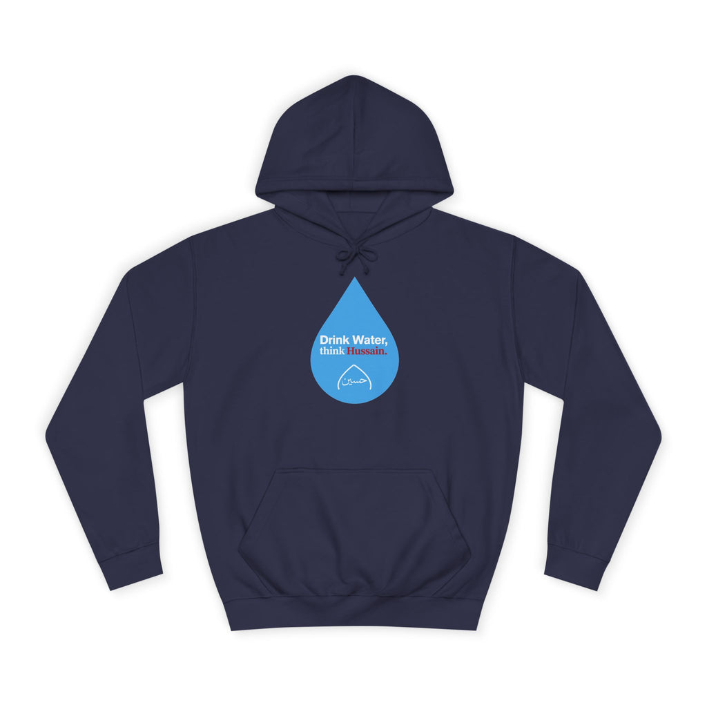 “Drink Water, think Hussain.” – Muharram & Arbaeen Edition | Unisex Adult College Hoodie