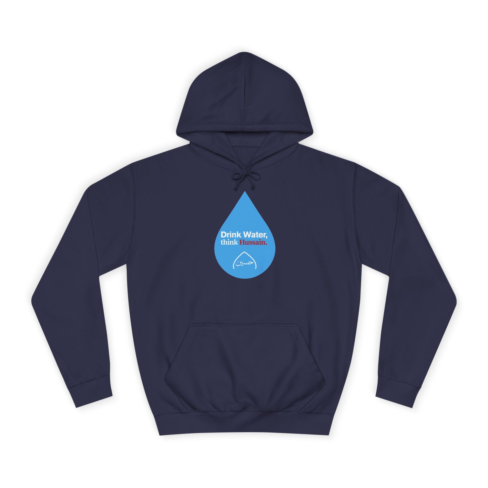 “Drink Water, think Hussain.” – Muharram & Arbaeen Edition | Unisex Adult College Hoodie
