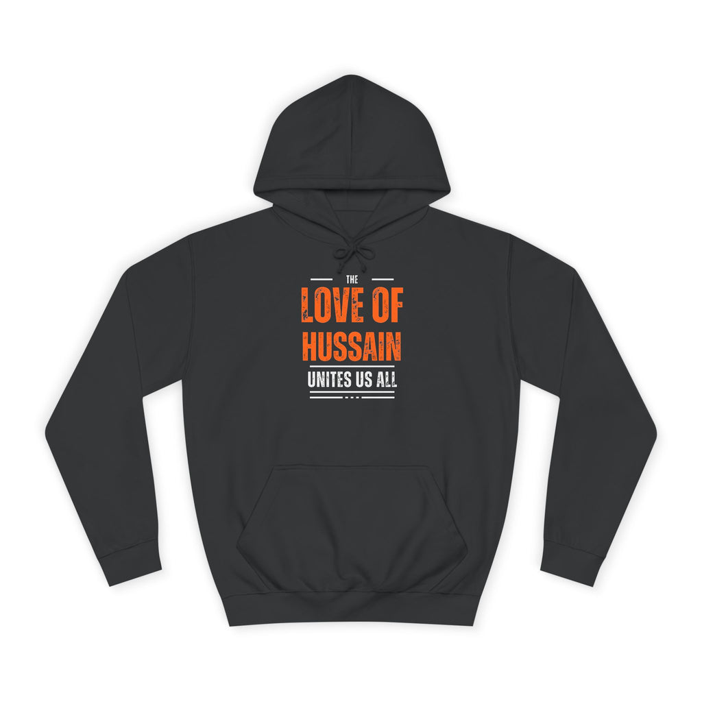 “The Love of Hussain (AS) Unites Us All” – Muharram & Arbaeen Edition | Unisex Adult College Hoodie
