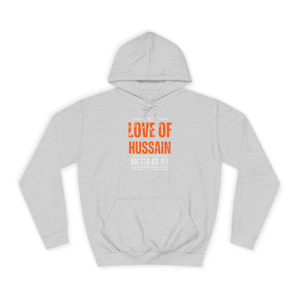 “The Love of Hussain (AS) Unites Us All” – Muharram & Arbaeen Edition | Unisex Adult College Hoodie