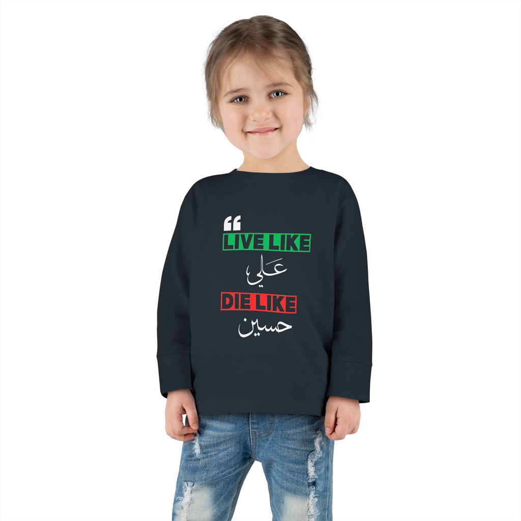 “Live like Ali, die like Hussain” – Muharram & Arbaeen Edition | Unisex Toddler Long Sleeve Tee