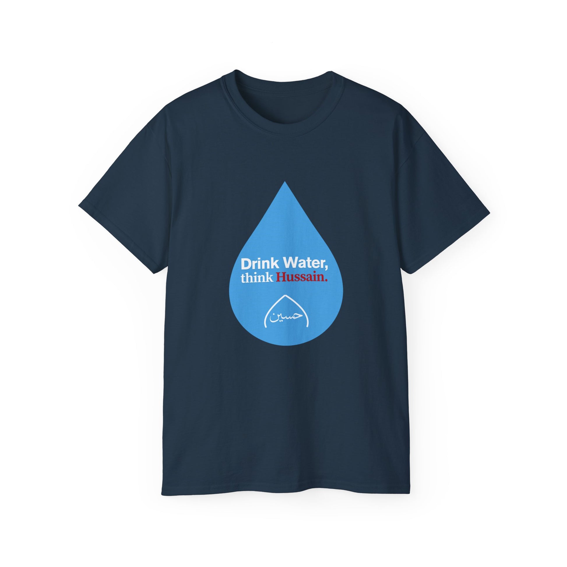 “Drink Water, think Hussain.” – Muharram & Arbaeen Edition | Unisex Adult Ultra Cotton Tee