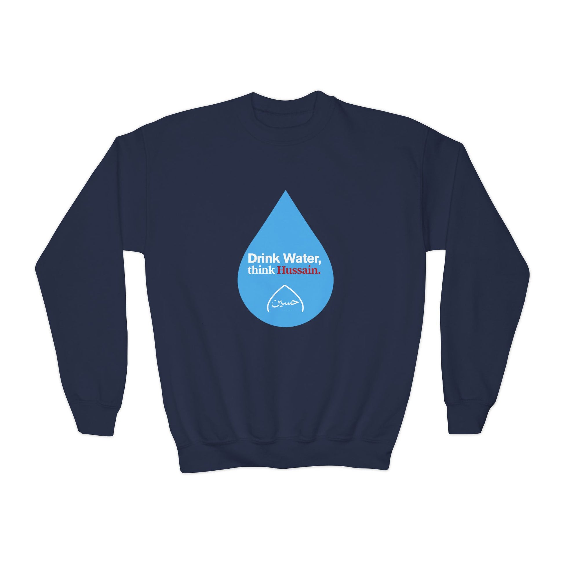 “Drink Water, think Hussain.” – Muharram & Arbaeen Edition | Unisex Youth Crewneck Sweatshirt