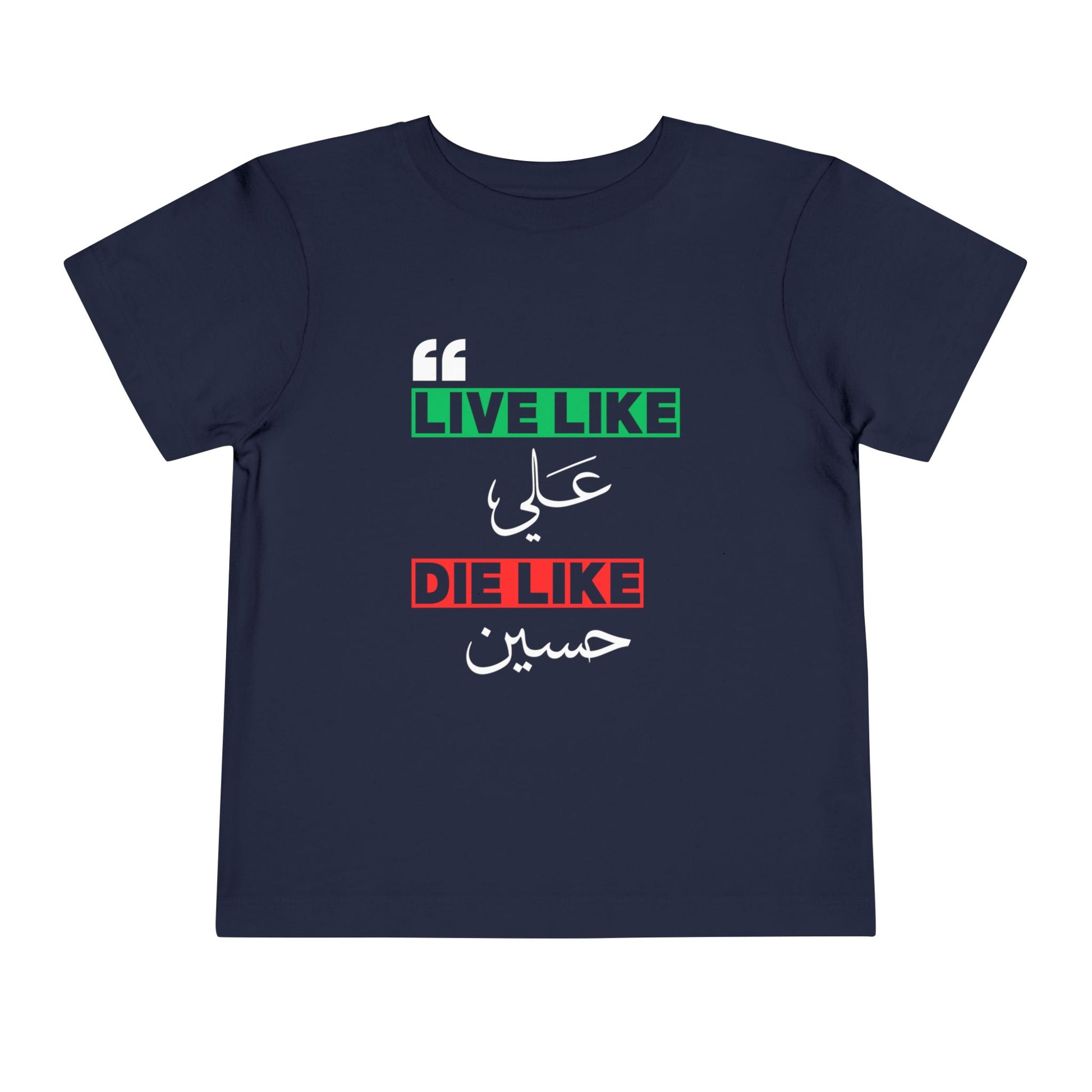 “Live like Ali, die like Hussain” – Muharram & Arbaeen Edition | Unisex Toddler Short Sleeve Tee