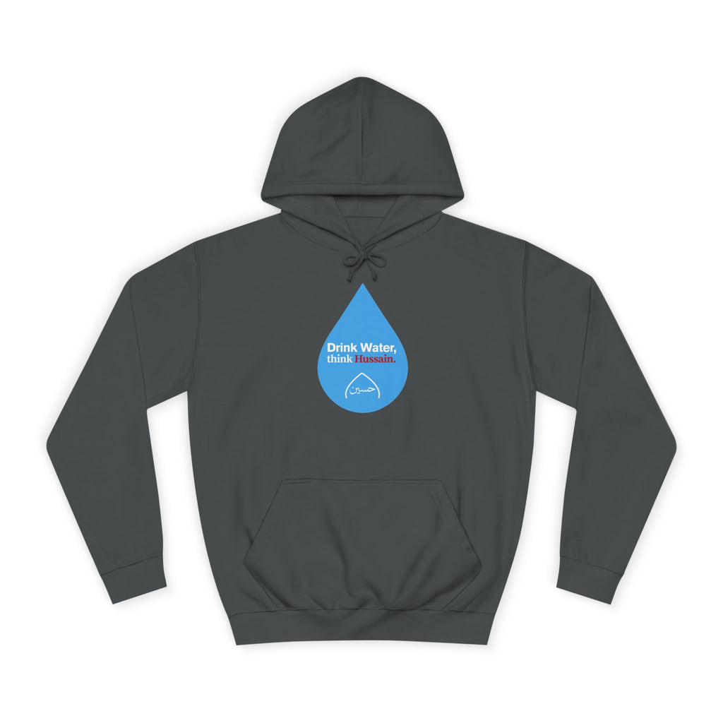 “Drink Water, think Hussain.” – Muharram & Arbaeen Edition | Unisex Adult College Hoodie