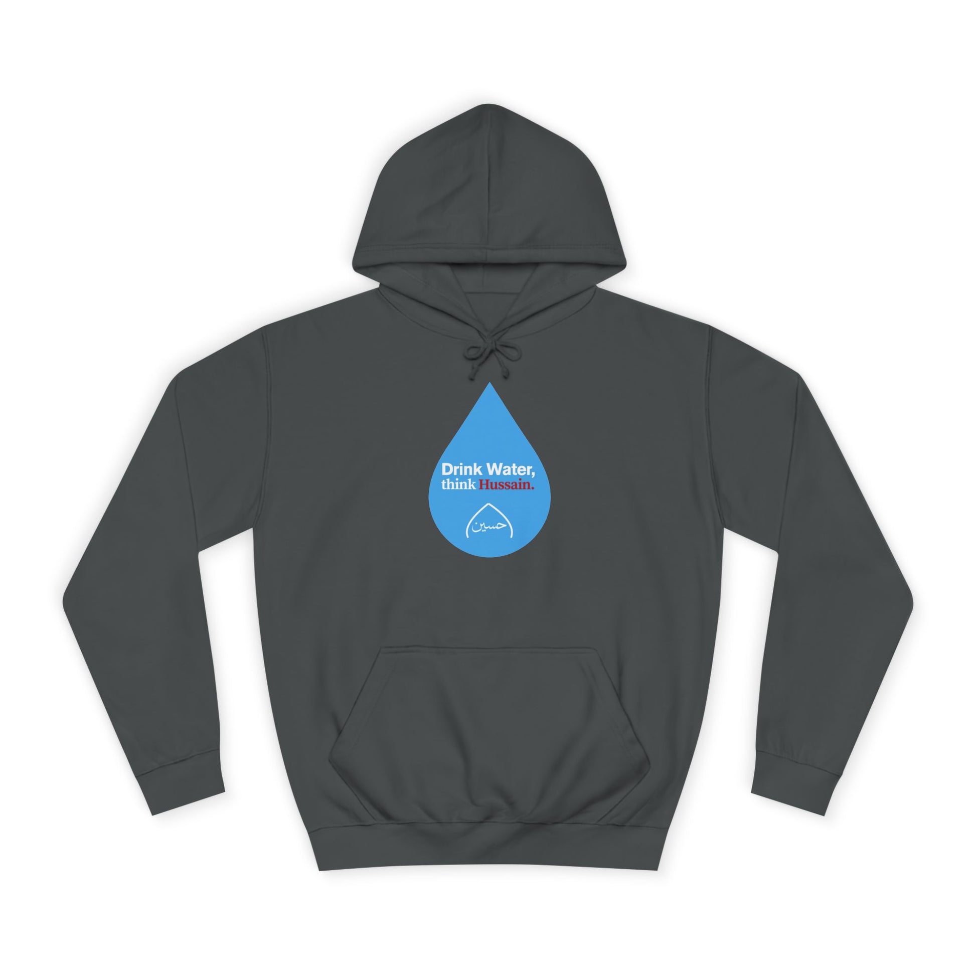 “Drink Water, think Hussain.” – Muharram & Arbaeen Edition | Unisex Adult College Hoodie