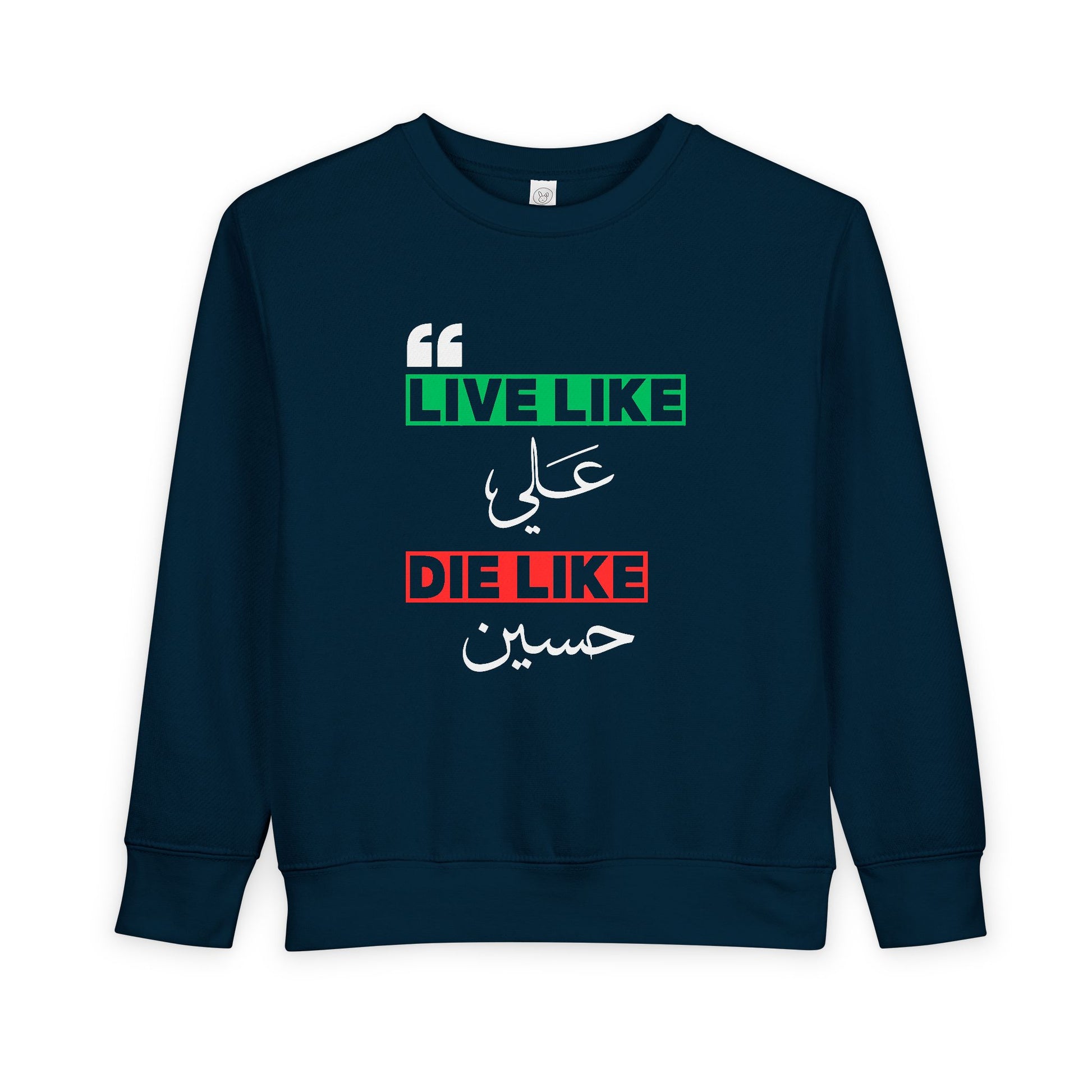 “Live like Ali, die like Hussain” – Muharram & Arbaeen Edition | Toddler Sweatshirt