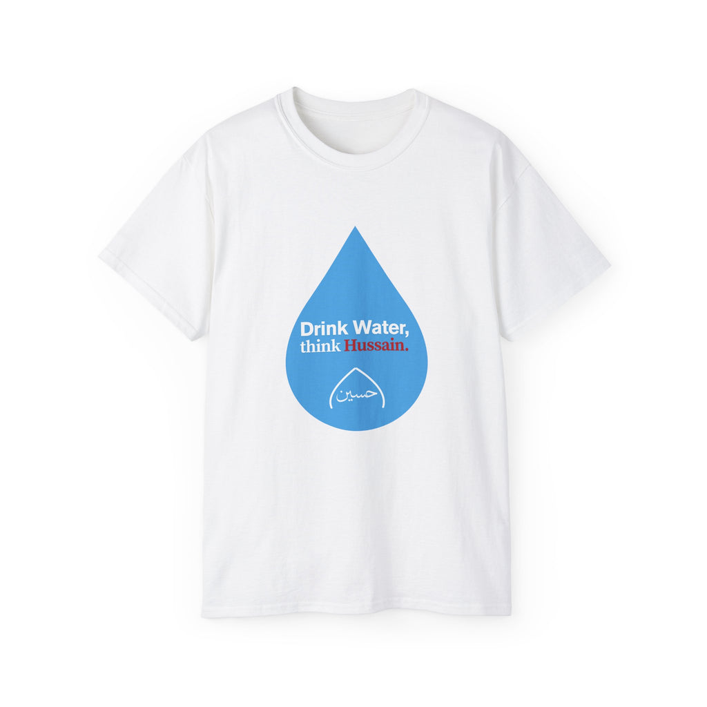 “Drink Water, think Hussain.” – Muharram & Arbaeen Edition | Unisex Adult Ultra Cotton Tee
