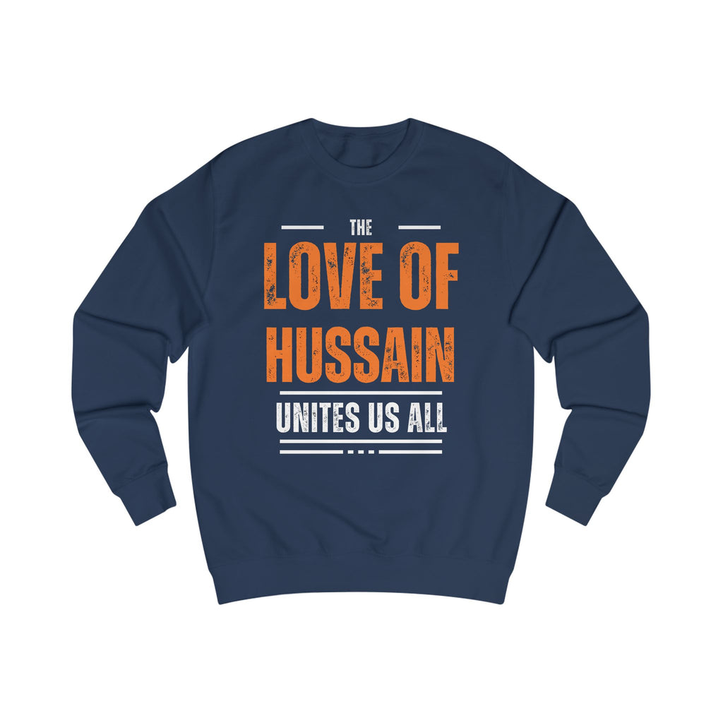“The Love of Hussain (AS) Unites Us All” – Muharram & Arbaeen Edition | Unisex Adult Sweatshirt