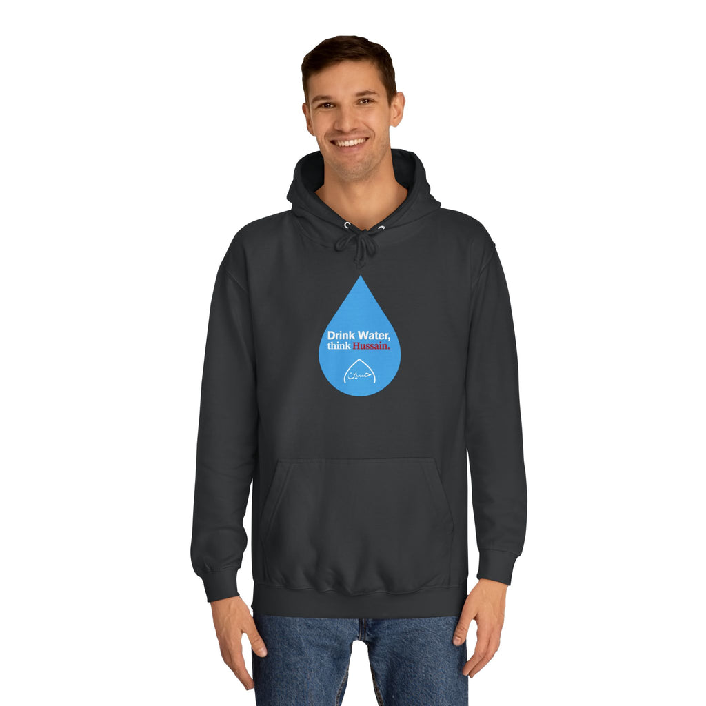 “Drink Water, think Hussain.” – Muharram & Arbaeen Edition | Unisex Adult College Hoodie