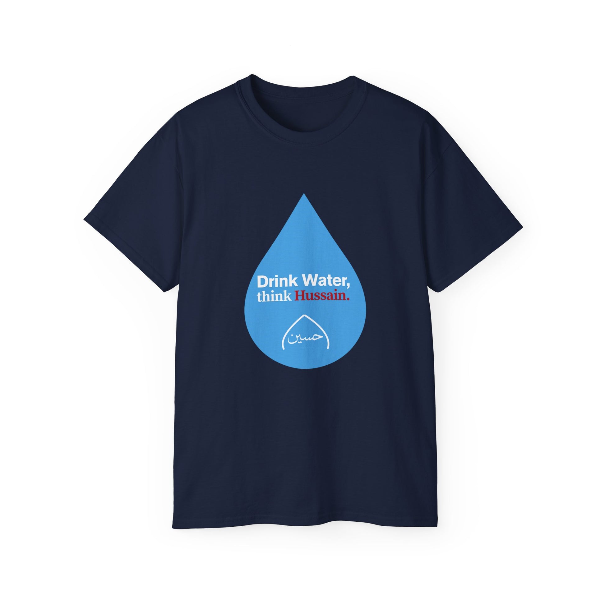 “Drink Water, think Hussain.” – Muharram & Arbaeen Edition | Unisex Adult Ultra Cotton Tee