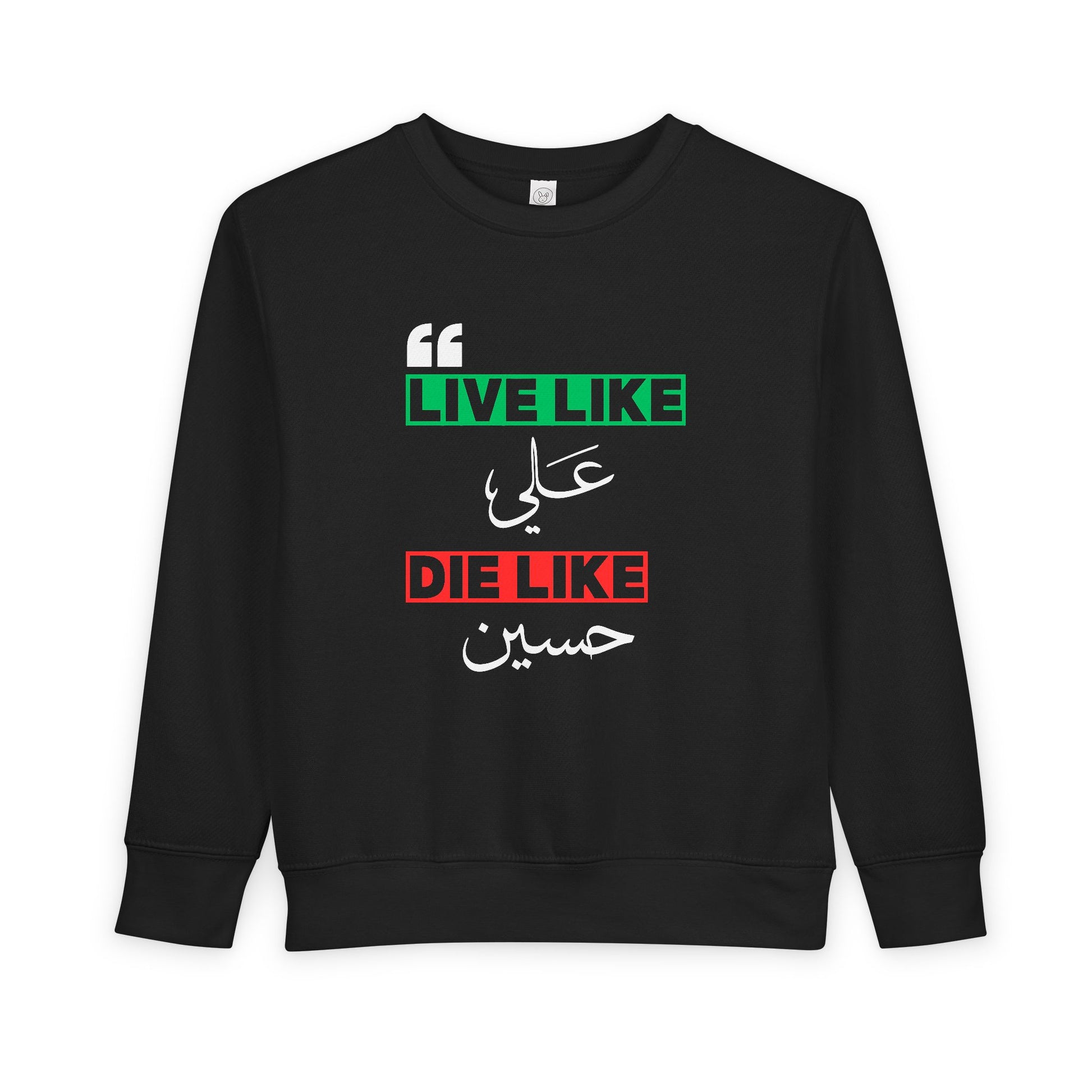 “Live like Ali, die like Hussain” – Muharram & Arbaeen Edition | Toddler Sweatshirt