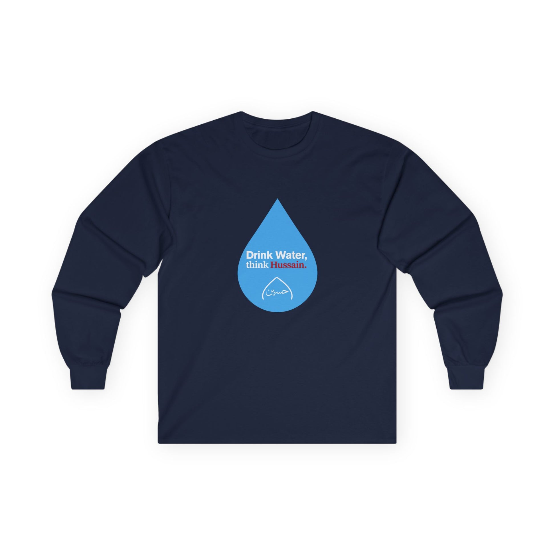“Drink Water, think Hussain.” – Muharram & Arbaeen Edition | Unisex Adult Ultra Cotton Long Sleeve Tee